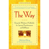 The Way: Using the Wisdom of Kabbalah for Spiritual Transformation and Fulfillment - Hardcover