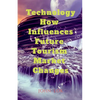 Technology How Influences Future Tourism Market Changes - Paperback