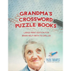 Grandma's Crossword Puzzle Books Large Print Edition for Brain Help (with 172 Drills!) - Paperback