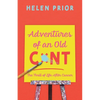 Adventures of an Old CxNT: The Thrill of Life After Cancer - Paperback