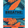 Breathe: Simple Affirmations to Calm an Anxious Mind: I AM Affirmation Coloring Book - Paperback