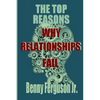 The Top Reasons Why Relationships Fail - Paperback