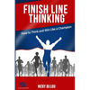 Finish Line ThinkingTM: How To Think And Win Like A Champion - Paperback