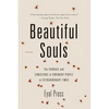 Beautiful Souls: The Courage and Conscience of Ordinary People in Extraordinary Times - Paperback