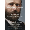 American Ulysses: A Life of Ulysses S. Grant - Paperback