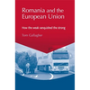 Romania and the European Union: How the Weak Vanquished the Strong - Paperback