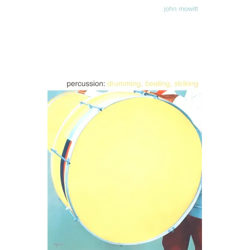 Percussion: Drumming, Beating, Striking - Paperback