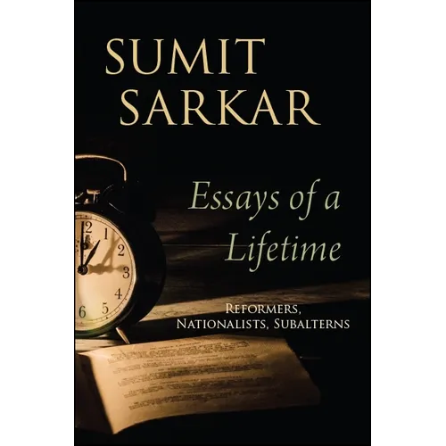Essays of a Lifetime: Reformers, Nationalists, Subalterns - Paperback
