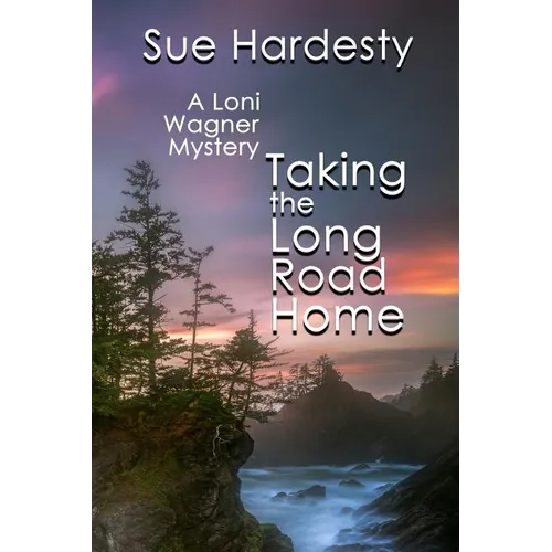 Taking The Long Road Home: Book 3 in the Loni Wagner Mystery Series - Paperback