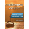 Overcoming Anxiety: Finding Peace, Discovering God - Paperback