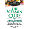 The Vitamin Cure for Digestive Disease - Hardcover