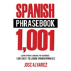 Spanish Phrasebook: 1,001 Easy to Learn Spanish Phrases, Learn Spanish Language for Beginners - Paperback