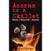Acorns in A Skillet - Paperback