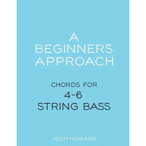 A Beginners Approach: Chords for 4/5/6 string bass guitar - Paperback
