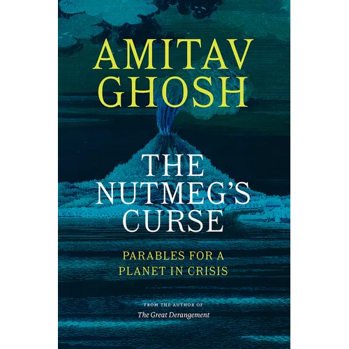 The Nutmeg's Curse: Parables for a Planet in Crisis - Hardcover