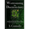 Wortcunning for Daemonolatry: A Formulary for the Daemonolater Alchemist and Gardener - Paperback