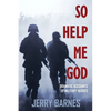 So Help Me God: Dramatic Accounts of Military Heroes - Paperback