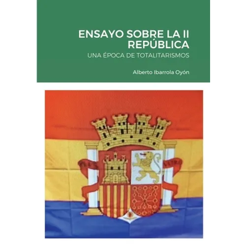 Ensayo Sobre La II República: Una Época de Totalitarismos - Paperback