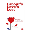 Labour's Love's Lost - Paperback