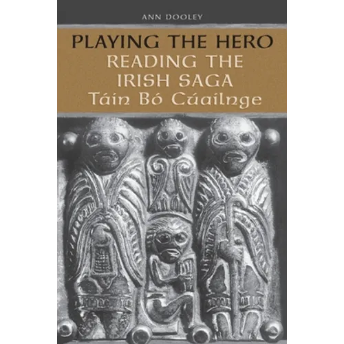 Playing the Hero: Reading the T�in B� Cuailnge - Paperback