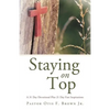 Staying on Top: A 31 Day Devotional Plus 21 Day Fast Inspirations - Paperback