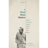 A Mind Over Matter: Philip Anderson and the Physics of the Very Many - Hardcover