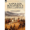 Napoleon Bonaparte's First Campaign: Italy 1796-97 and the Defeat of the Austrian Armies - Hardcover