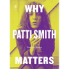 Why Patti Smith Matters - Paperback