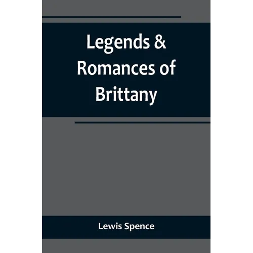 Legends & Romances of Brittany - Paperback