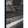 Student and Singer: The Reminiscences of Charles Santley - Paperback