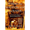 Where the Roots Reach for Water: A Personal and Natural History of Melancholia - Paperback