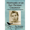 Nightmares of an East Prussian Childhood: A Memoir of the Russian Occupation - Paperback