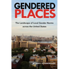 Gendered Places: The Landscape of Local Gender Norms across the United States - Paperback