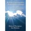 Raising Consciousness - Preparing for Change: Extraterrestrial Guidance for a Better Future - Paperback