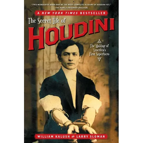 The Secret Life of Houdini: The Making of America's First Superhero - Paperback