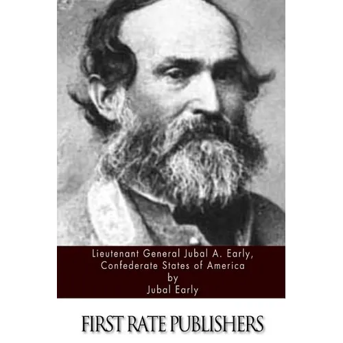 Lieutenant General Jubal A. Early, Confederate States of America - Paperback