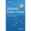 Diagnostic Genetic Testing: Core Concepts and the Wider Context for Human DNA Analysis - Hardcover
