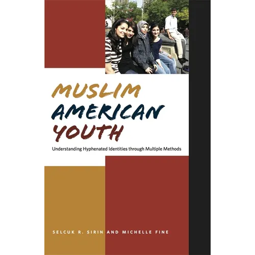 Muslim American Youth: Understanding Hyphenated Identities Through Multiple Methods - Paperback