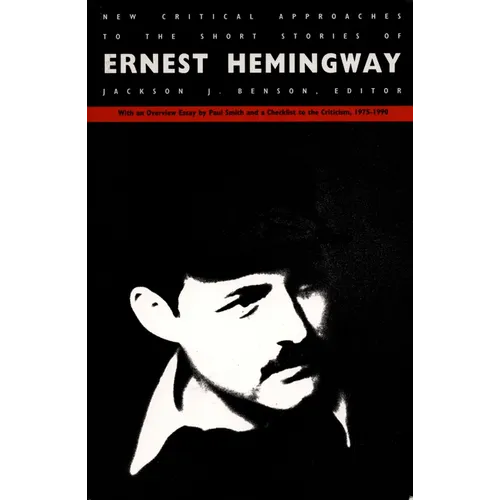New Critical Approaches to the Short Stories of Ernest Hemingway - Paperback