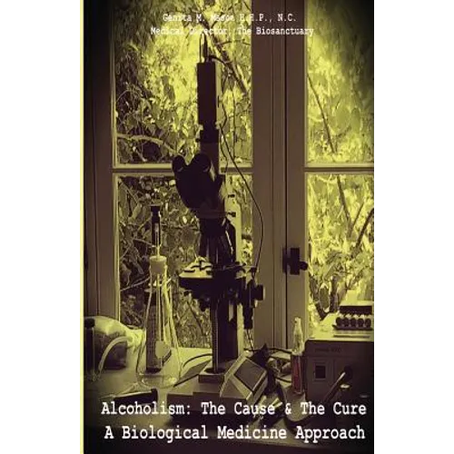 Alcoholism: A Biological Medicine Solution - Paperback