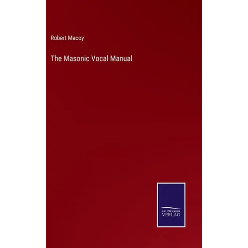 The Masonic Vocal Manual - Hardcover