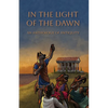 In the Light of the Dawn: An Anthology of Antiquity - Paperback