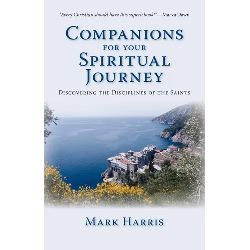 Companions for Your Spiritual Journey: Discovering the Disciplines of the Saints - Paperback