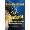 The Brilliant Mindset of a Real Estate Agent: What It Takes to Achieve Your Goals - Paperback