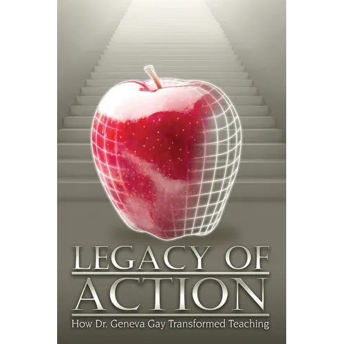 Legacy of Action: How Dr. Geneva Gay Transformed Teaching - Paperback
