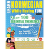 Learn Norwegian While Having Fun! - For Children: KIDS OF ALL AGES - STUDY 100 ESSENTIAL THEMATICS WITH WORD SEARCH PUZZLES - VOL.1 - Uncover How to I - Paperback