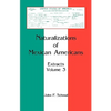 Naturalizations of Mexican Americans: Extracts, Volume 3 - Paperback