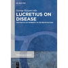 Lucretius on Disease: The Poetics of Morbidity in >De Rerum Natura - Paperback