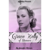 Grace Kelly of Monaco: The Inspiring Story of How An American Film Star Became a Princess - Paperback