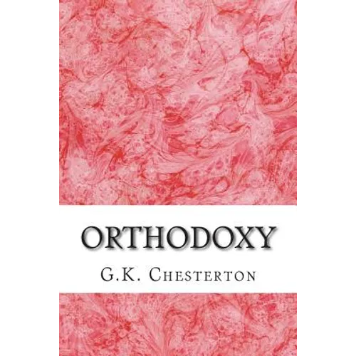Orthodoxy: (G.K. Chesterton Classics Collection) - Paperback